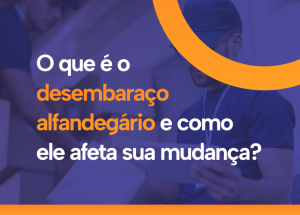 Desembaraço alfandegário Desembaraço aduaneiro