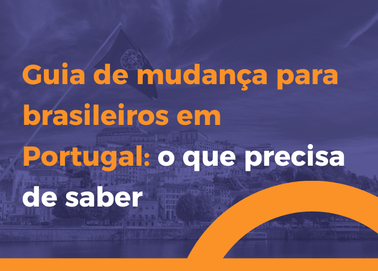 Guia de mudança para brasileiros em Portugal: o que precisa de saber